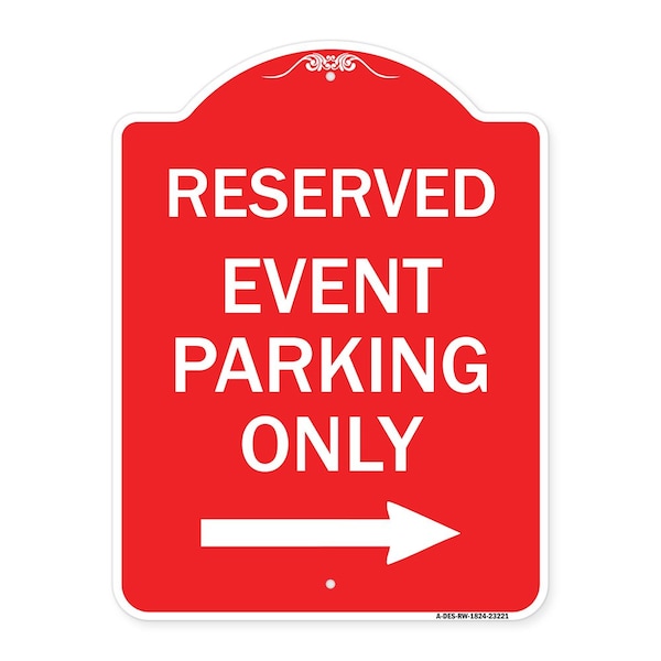Reserved-Event Parking W/ Right Arrow, Red & White Aluminum Sign, 18" x 24", RW-1824-23221